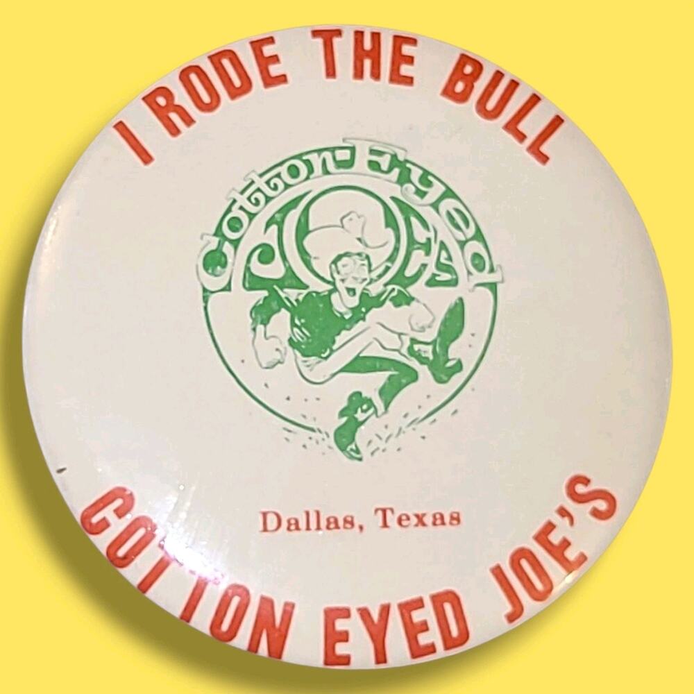 Vintage Collectible Pinback Button Cotton Eyed Joe's Dallas Texas Bull Riding
